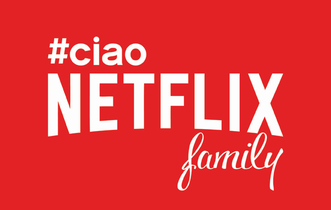 ciaoNetflix family!