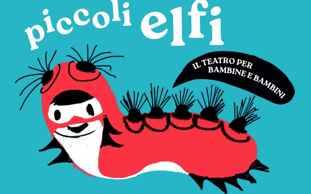 Al via la rassegna Piccoli Elfi al Teatro dell’Elfo, per bambine e bambini