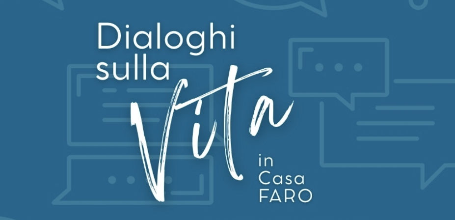 Dialoghi sulla Vita in Casa FARO